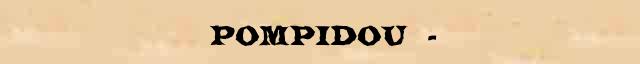  (Pompidou)  (1911-74)  ()      